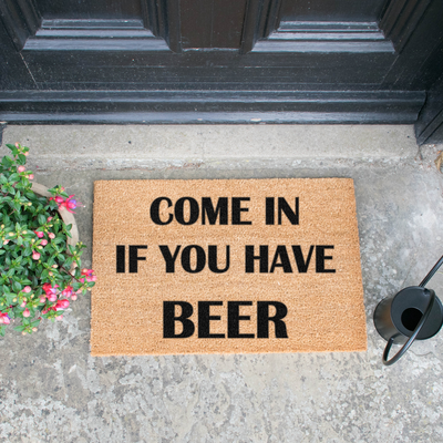 Come In If You Have Beer Doormat