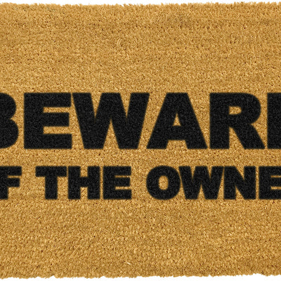 Beware of the owner Doormat
