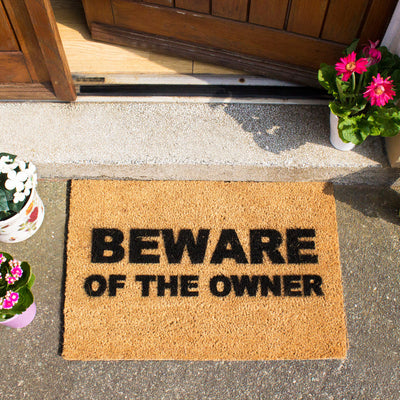Beware of the owner Doormat