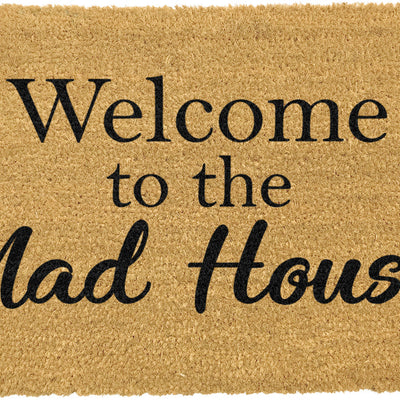 Welcome To The Mad House Doormat